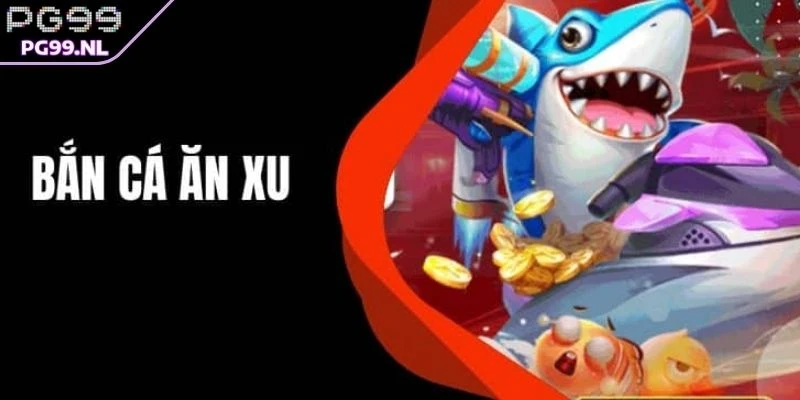 Tổng quan về bắn cá ăn xu PG9